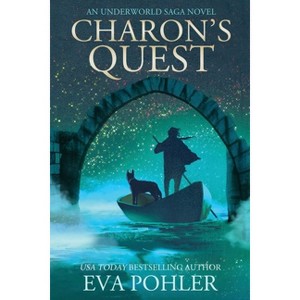Charon's Quest - by  Eva Pohler (Paperback) - 1 of 1