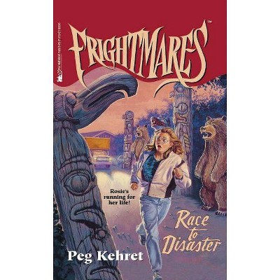 Race to Disaster - (Frightmares (Paperback)) by  Peg Kehret (Paperback)