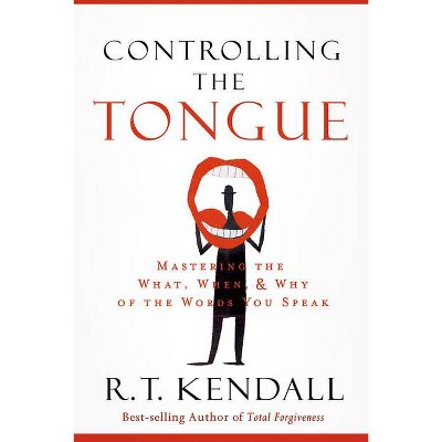 Controlling the Tongue - by  R T Kendall (Paperback)