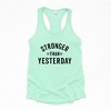 Simply Sage Market Women's Stronger Than Yesterday Racerback Tank - 3 of 4