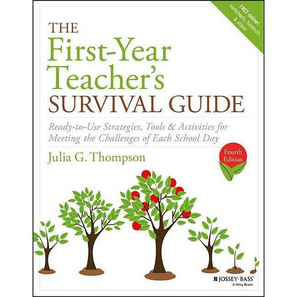 The First Year Teachers Survival Guide J B Ed Survival Guides 4 Edition By Julia G Thompson - 