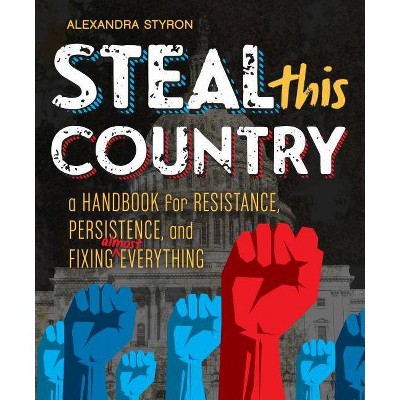 Steal This Country - by  Alexandra Styron (Hardcover)