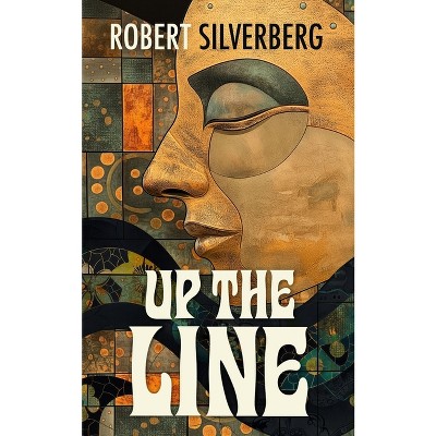 Up the Line - by  Robert Silverberg (Paperback)
