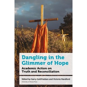 Dangling in the Glimmer of Hope - (Education) by Victoria Handford & Gary Gottfriedson & Carole Fleuret & Nicholas Ng-A-Fook - 1 of 1