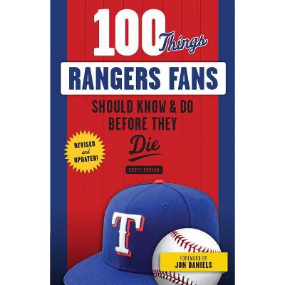 100 Things Rangers Fans Should Know & Do Before They Die (100 ThingsFans  Should Know): Burson, Rusty: 9781629374130: : Books