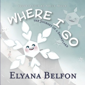 Where I Go - by  Elyana Belfon (Paperback) - 1 of 1