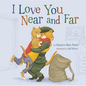 I Love You Near and Far - (Snuggle Time Stories) by  Marjorie Blain Parker (Hardcover) - 1 of 1