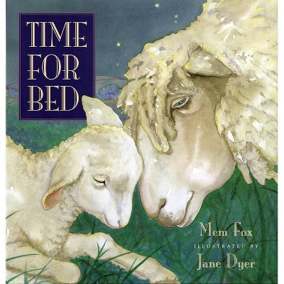 Time for Bed - by  Mem Fox (Hardcover)