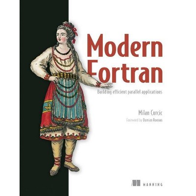 Modern FORTRAN - by  Milan Curcic (Paperback)