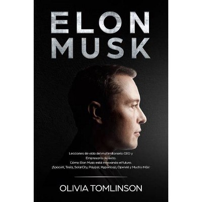 Elon Musk - by  Olivia Tomlinson (Paperback)