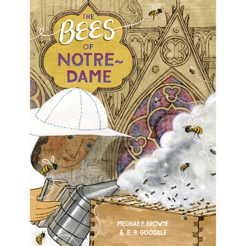 The Bees of Notre-Dame - by  Meghan P Browne (Hardcover) - image 1 of 1