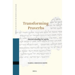 Transforming Proverbs - (Studies on the Texts of the Desert of Judah) by  Isabell Christine Hoppe (Hardcover) - 1 of 1