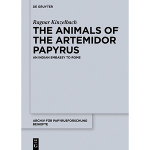 The Animals of the Artemidor Papyrus - (Archiv Für Papyrusforschung Und Verwandte Gebiete - Beihefte) by  Ragnar Kinzelbach (Hardcover) - 1 of 1