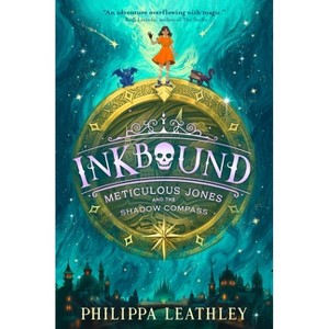 Inkbound: Meticulous Jones and the Shadow Compass - by  Philippa Leathley (Hardcover) - 1 of 1