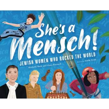 She's a Mensch! - by  Rachelle Burk & Alana Barouch (Hardcover)