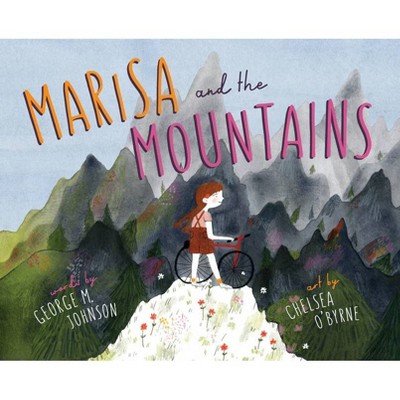 Marisa and the Mountains - by  George M Johnson (Hardcover)