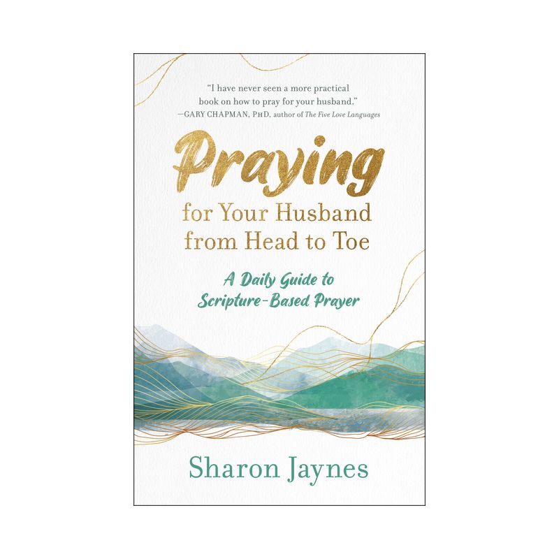 Praying for Your Husband from Head to Toe - by  Sharon Jaynes (Paperback), 1 of 2