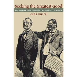 Seeking the Greatest Good - (Regional) by  Char Miller (Paperback) - 1 of 1