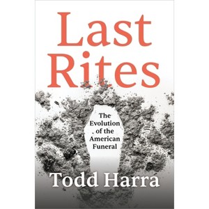 Last Rites - by  Todd Harra (Hardcover) - 1 of 1