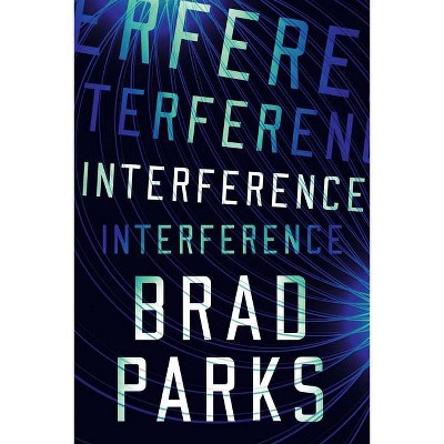  Interference - by  Brad Parks (Paperback) 