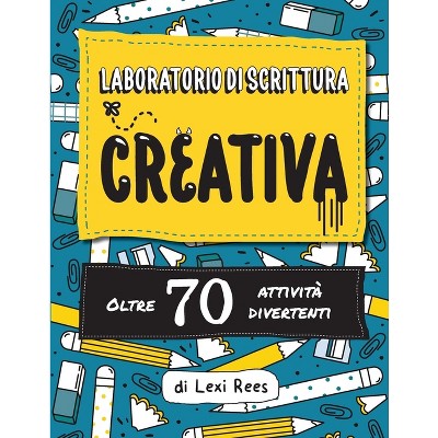 Laboratorio di Scrittura Creativa - by  Lexi Rees (Paperback)