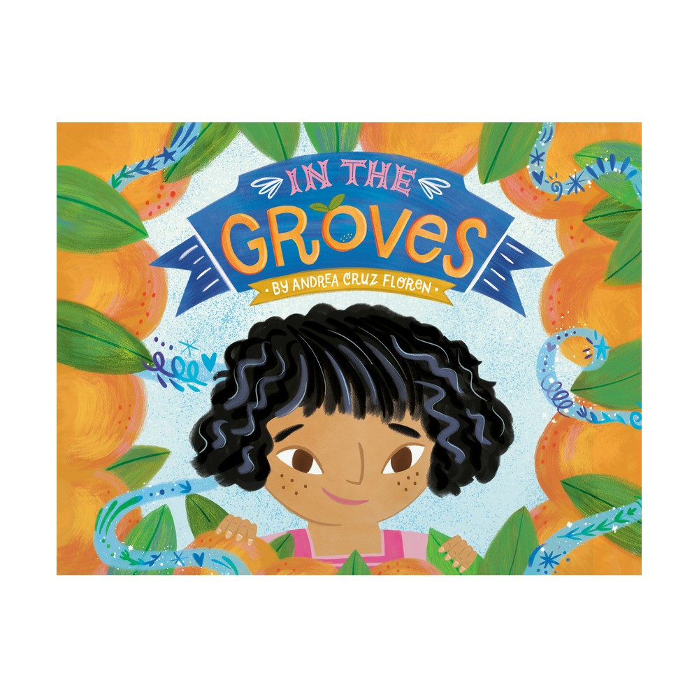 In the Groves - by Andrea Cruz Floren (Hardcover)