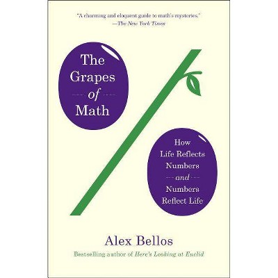 The Grapes of Math - by  Alex Bellos (Paperback)