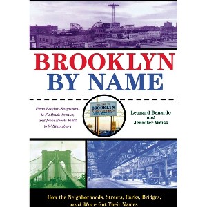Brooklyn by Name - by  Leonard Benardo & Jennifer Weiss (Paperback) - 1 of 1