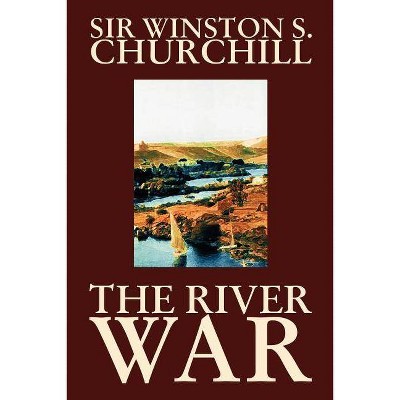 The River War by Winston S. Churchill, History - Abridged by  Winston S Churchill (Paperback)