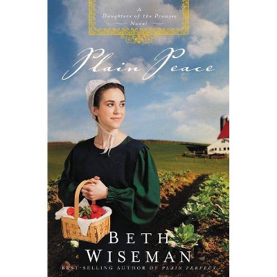 Plain Peace - (Daughters of the Promise Novel) by  Beth Wiseman (Paperback)