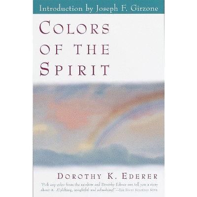 Colors of the Spirit - by  Dorothy Ederer (Paperback)