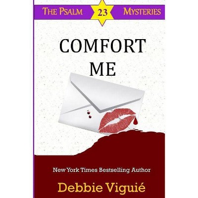 Comfort Me - (Psalm 23 Mysteries) by  Debbie Viguie (Paperback)