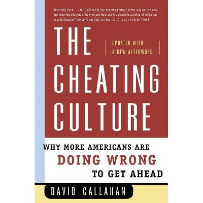 The Cheating Culture - by  David Callahan (Paperback)