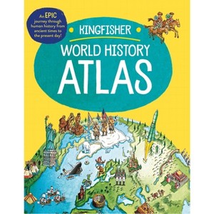 The Kingfisher World History Atlas - (Kingfisher Atlas) by  Simon Adams (Paperback) - 1 of 1