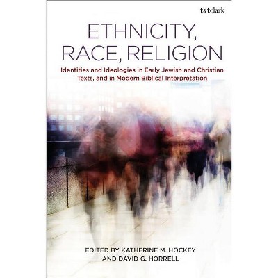 Ethnicity, Race, Religion - by  Katherine M Hockey & David G Horrell (Paperback)