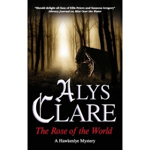 Rose of the World - (Hawkenlye Mysteries) by  Alys Clare (Paperback) - 1 of 1