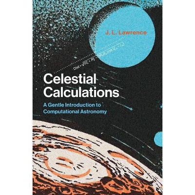  Celestial Calculations - (Mit Press) by  J L Lawrence (Paperback) 