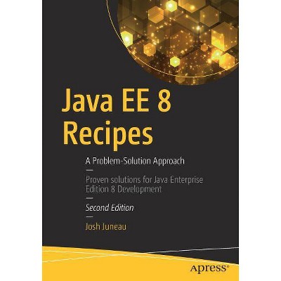 Java Ee 8 Recipes - 2nd Edition by  Josh Juneau (Paperback)