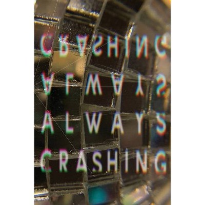 Always Crashing Issue Four - by  Jessica Berger & James Tadd Adcox & Helenmary Sheridan (Paperback)