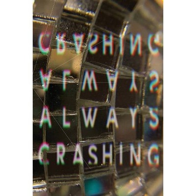 Always Crashing Issue Four - by  Jessica Berger & James Tadd Adcox & Helenmary Sheridan (Paperback)