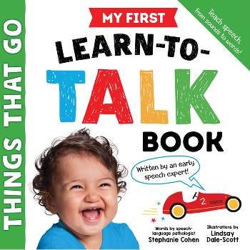 My First Learn-To-Talk Book: Things That Go - (My First Learn-To-Talk Books) by  Stephanie Cohen (Board Book)