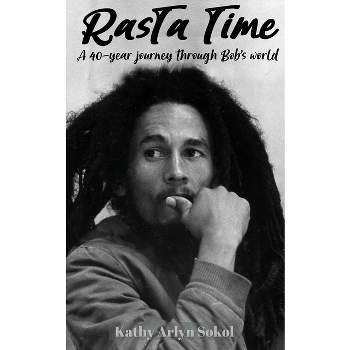 Rasta Time - by  Kathy Arlyn Sokol (Paperback)