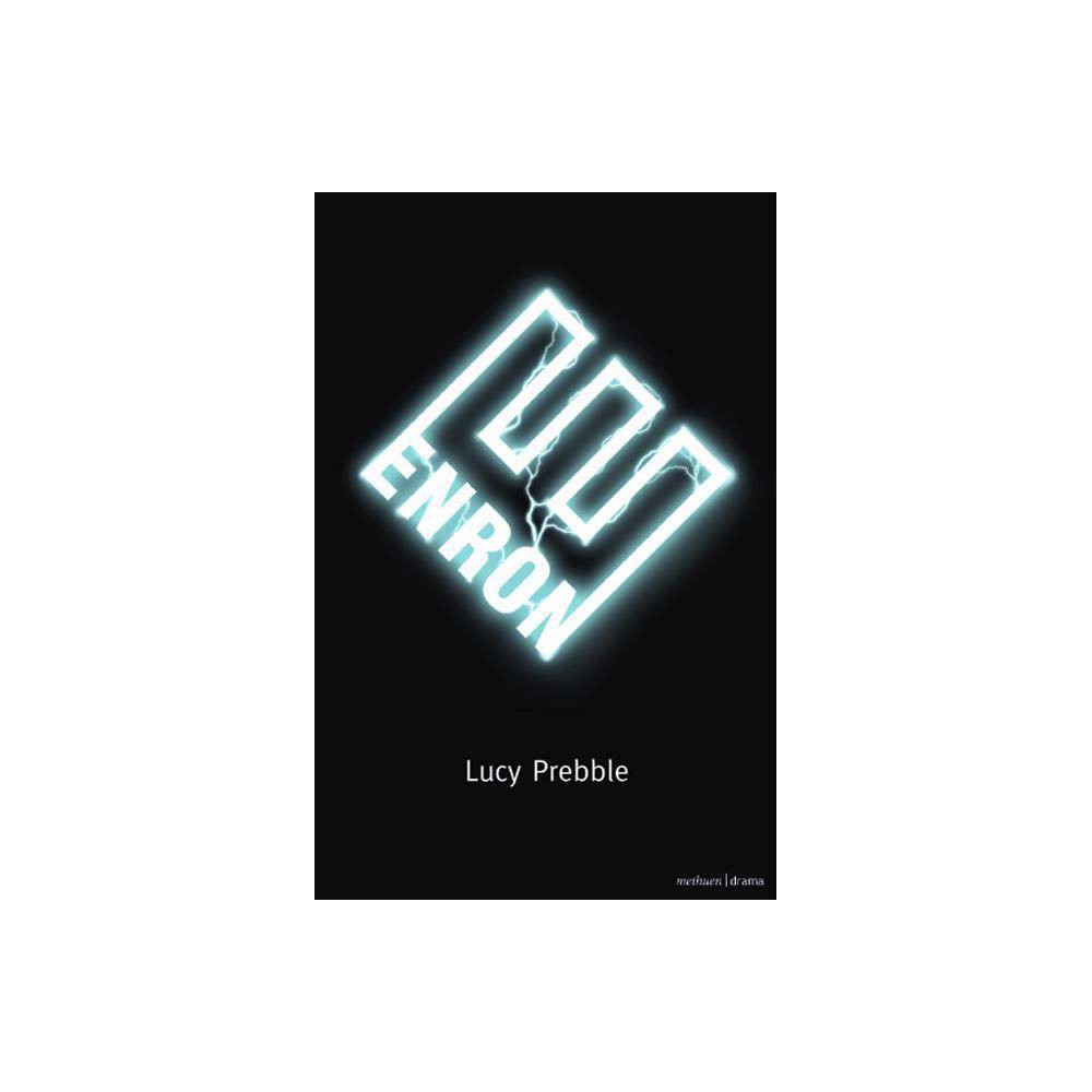 ISBN 9781408124673 product image for Enron - (Modern Plays) by Lucy Prebble & Luckstar Enterprises (Paperback) | upcitemdb.com