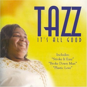 Tazz Calhoun - Tazz: It's All Good (CD) - 1 of 1