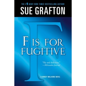 F Is for Fugitive - (Kinsey Millhone Alphabet Mysteries) by Sue Grafton - 1 of 1