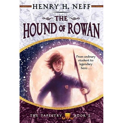 The Hound of Rowan - (Tapestry) by  Henry H Neff (Paperback)