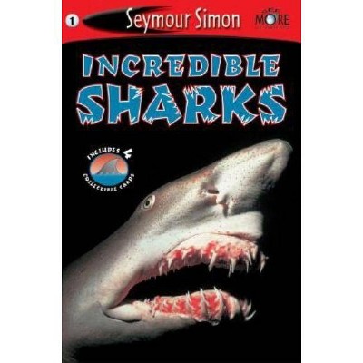 Seemore Readers: Incredible Sharks - Level 1 - by  Seymour Simon (Mixed Media Product)