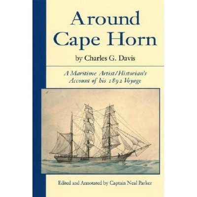 Around Cape Horn - by  Charles Davis (Paperback)