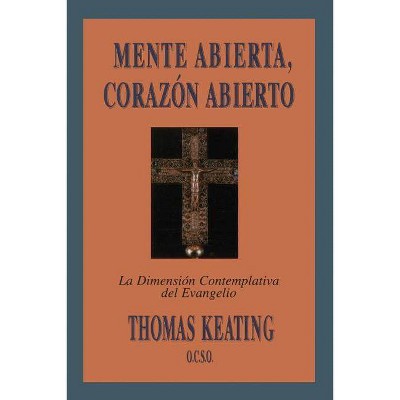 Mente Abierta, Corazon Abierto - by  Thomas Keating (Paperback)
