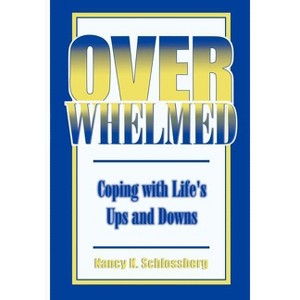 Overwhelmed - 2nd Edition by  Nancy K Schlossbereg (Paperback) - 1 of 1